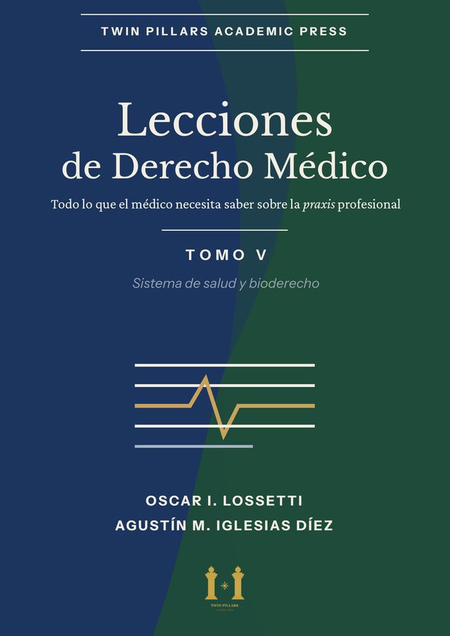 Tapa de Lecciones de Derecho Médico. Todo lo que el médico necesita saber sobre la praxis profesional. Tomo V: Sistema de salud y bioderecho, de Oscar Ignacio Lossetti y Agustín M. Iglesias Díez: fondo azul marino y verde separados por una diagonal curva, con un trazo dorado de electrocardiograma entre líneas horizontales.